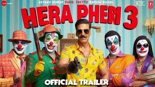 Hera Pheri 3  Trailer  Akshay Kumar Paresh Rawal amp Sunil Shetty  Hera Pheri 3 Movie [upl. by Spiers]