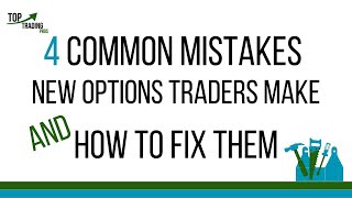 4 Common Mistakes New Options Traders Make And How to Fix Them [upl. by Seumas]