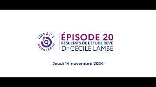 Webinaire Impact Recherche  épisode 10  Dr Cécile Lambe [upl. by Hillel]