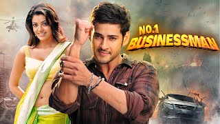 Mahesh Babus NO 1 BUSINESSMAN 2012 New Release Hindi Dubbed Movie  Kajal Aggarwal Prakash Raj [upl. by Constance]