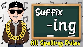 THE SUFFIX ING  All Spelling Rules For Adding The Suffix ing In A Rap Song [upl. by Yasmeen]