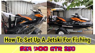 Jetski Fishing Set Up  Sea Doo GTR 215 [upl. by Anirbes]