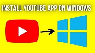 How to Install YouTube App on Windows 10 [upl. by Ruelle]