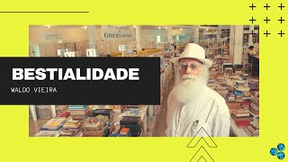 A doença da Bestialidade  Waldo Vieira Patologia [upl. by Ahsiekel]