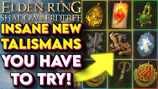 BEST 10 Talismans You NEED In Shadow Of The Erdtree  Elden Ring DLC Best Talismans Guide [upl. by Nimesay]