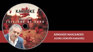 Armando Manzanero  Adoro Versión Karaoke [upl. by Selby]