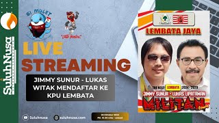 STREAMING 🔴 PENDAFTARAN JIMY SUNUR  LUKAS WITAK [upl. by Ordnazil]