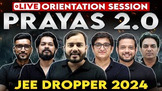 Prayas 20 For JEE Dropper 2024 🔥 Live Orientation Session 8 PM [upl. by Aiyram]