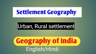 Settlement Geography  Human Settlement UPSC  Settlements  Geography of India [upl. by Euqirdor61]