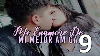 Me enamore de Mi Mejor Amiga 9 ♥ Rap Romantico 2019 👫💓  Jhobick Zamora FT Mercedes Video Letra [upl. by Wilbur]