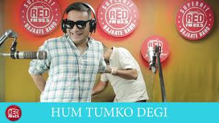 Red Murga  HUM TUMKO DEGI  RJ Praveen [upl. by Jourdain]