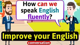 Improve English Speaking Skills Improve your pronunciation English Conversation Practice [upl. by Zelazny]