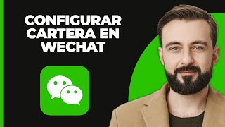 Cómo Configurar WeChat Wallet [upl. by Ebby]