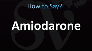 How to Pronounce Amiodarone CORRECTLY [upl. by Atoiyanap]