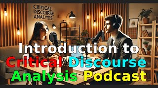 Introduction To Critical Discourse Analysis Podcast [upl. by Kehsihba]