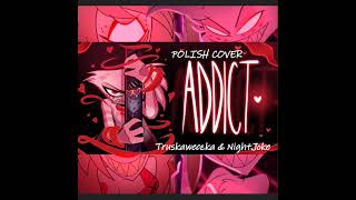 ADDICT  HAZBIN HOTEL 『POLISH COVER』 Truskaweczka amp NightJoke [upl. by Adnuhsed]