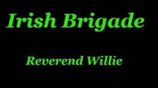 Irish Brigade  Reverend Willie [upl. by Jeffers595]