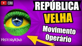 Movimento Operário na República Velha Anarquismo Socialismo Resumo ENEM Vídeo Aula História Brasil [upl. by Ariet]