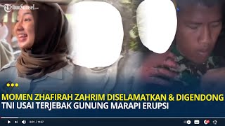 Momen Zhafirah Zahrim Febrina Diselamatkan dan Digendong TNI Usai Terjebak Gunung Marapi Erupsi [upl. by Saberio545]