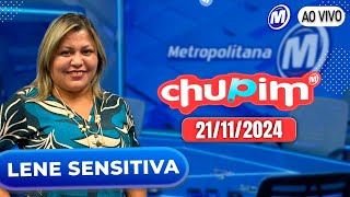 LENE SENSITIVA  CHUPIM METROPOLITANA  21112024 [upl. by Augie641]