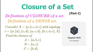 Closure of a set in a topological space  Dense Set  Suppose Math with Akhtar Abbas [upl. by Allcot]