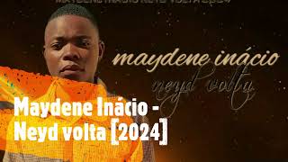 Maydene Inácio  Neyd volta 2024 [upl. by Nage]