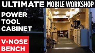 ULTIMATE Mobile Workshop  PART 2  VNose Workbench  Power Tool Cabinet [upl. by Brannon57]