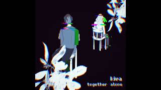 KIVA  Together Alone Official Audio [upl. by Nitsej]