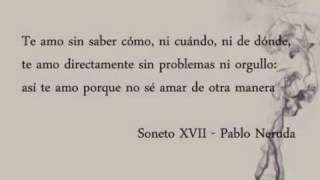 Soneto XVII  Pablo Neruda  Roberto Saldí [upl. by Jania386]