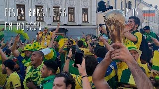 Torcida brasileira animando a Rússia e classificacao brasileira  Brasil X Sérvia  Moscou  EP 09 [upl. by Einreb145]