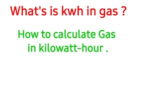 How to measure natural gas in kWh kwh conversion formula [upl. by Eenwahs256]