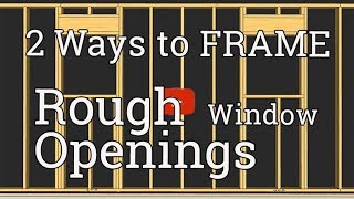 Two Wall Framing Methods for Window Rough Openings [upl. by Bendix]