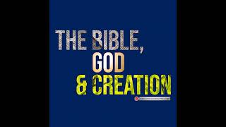 The Bible God and Creation [upl. by Ecienahs]