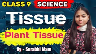 Tissue amp Plant Tissue Class 9 Full Chapter in OneShot Explanation in English  by Surabhi Mam [upl. by Vachel]