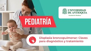 Displasia broncopulmonar Claves para diagnóstico y tratamiento  Dr Santiago Salamanca [upl. by Tima]