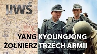 Żołnierz trzech armii czyli historia Yang Kyoungjonga IIWŚ1 [upl. by Derry881]