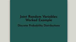 Joint Random Variables  Worked Example Discrete Probability Distributions [upl. by Ettinger]