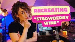 Recreating “Strawberry Wine” by Deana Carter [upl. by Demona480]