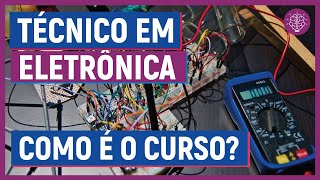 💡TÉCNICO EM ELETRÔNICA como é o curso  O CURSO É BOM  O que você vai aprender [upl. by Anabahs197]