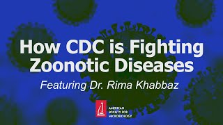 How CDC is Fighting Zoonotic Diseases Featuring Dr Rima Khabbaz [upl. by Oballa]