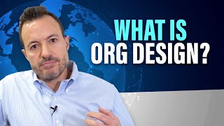 What is Organizational Design How Does It Support a Digital Strategy and Change Management Plan [upl. by Etti]