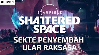 SEKTE PENYEMBAH ULAR  STARFIELD SHATTERED SPACE [upl. by Fang]