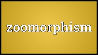 Zoomorphism Meaning [upl. by Libove836]