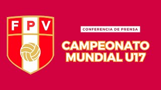 CONFERENCIA DE PRENSA FEDERACIÓN PERUANA DE VOLEIBOL Y GRUPO ATV  CAMPEONATO MUNDIAL U17 [upl. by Barbur]