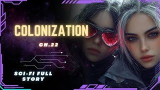 Science Fiction Audiobook  Colonization  Ch22  Full Audiobook [upl. by Reifnnej]