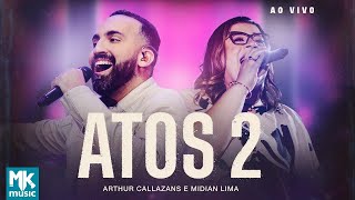 Arthur Callazans e Midian Lima  Atos 2 Ao Vivo Clipe Oficial MK Music [upl. by Rodama]