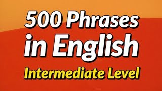 500 Slightly Long English conversation phrases  Intermediate Level [upl. by Jasmin]