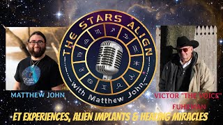 The Stars Align Ep 8 Victor quotThe Voicequot Fuhrman ET Experiences Alien Implants amp Healing Miracles [upl. by Bidget]