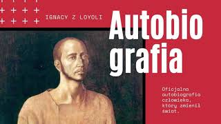 Autobiografia  Ignacy z Loyoli  Rozdział 6  Początki studiów 15241527 [upl. by Flannery434]