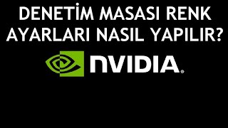 Nvidia Denetim Masası Renk Ayarları Nasıl Yapılır [upl. by Jansson]